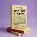 A to Z SMC+ICT Blueprint Course (Trade like Institution)