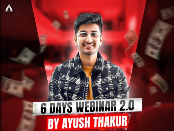 Ayush Thakur 6 Days Webinar Course