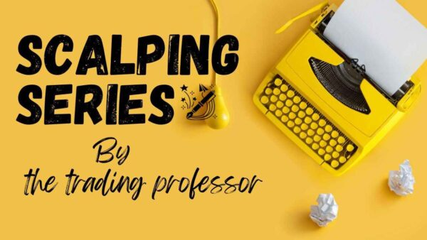 The Trading Professor Scalping Series Course